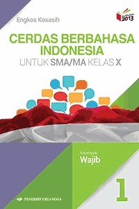 Image of Cerdas Berbahasa Indonesia 1 SMA Kelas X Wajib