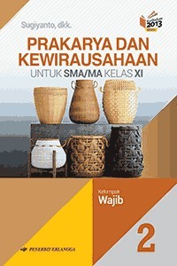 Image of Prakarya dan Kewirausahaan 2 SMA Kelas XI Wajib