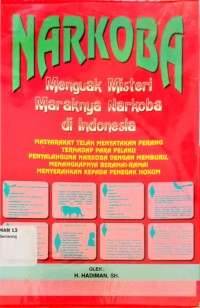 Image of Narkoba .menguak misteri maraknya narkoba di indonesia:masyarakat telah menyatakan perang terhadap para pelaku penyalahgunaan narkoba dengan memburu ,menangkapnya beramai-ramai menyerahkan kepada penegak hukum