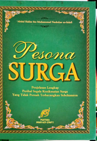 Image of Pesona Surga  (penjelasan lengkap perihal segala kenikmatan surga yang tidak pernah terbayangkan sebelumnya )