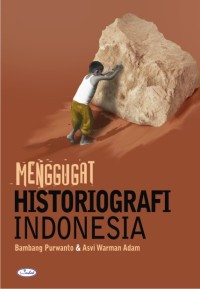 Image of Menggugat Historiografi Indonesia